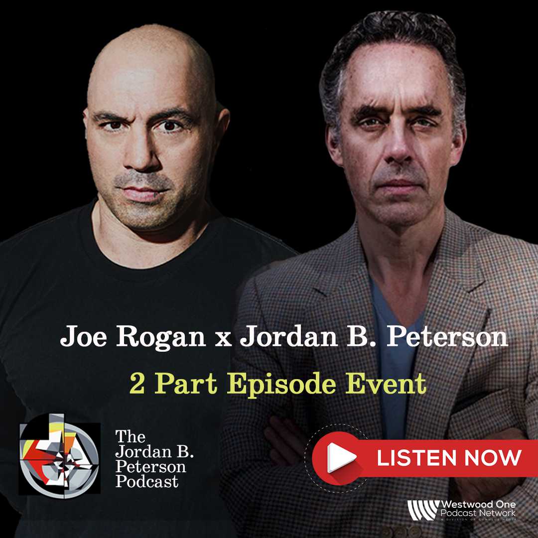 JORDAN B. PETERSON INTERVIEWS JOE ROGAN ABOUT LIFE, FANS, SOCIETY, AND MORE ON THE JORDAN B. PETERSON PODCAST