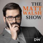 The Matt Walsh Show