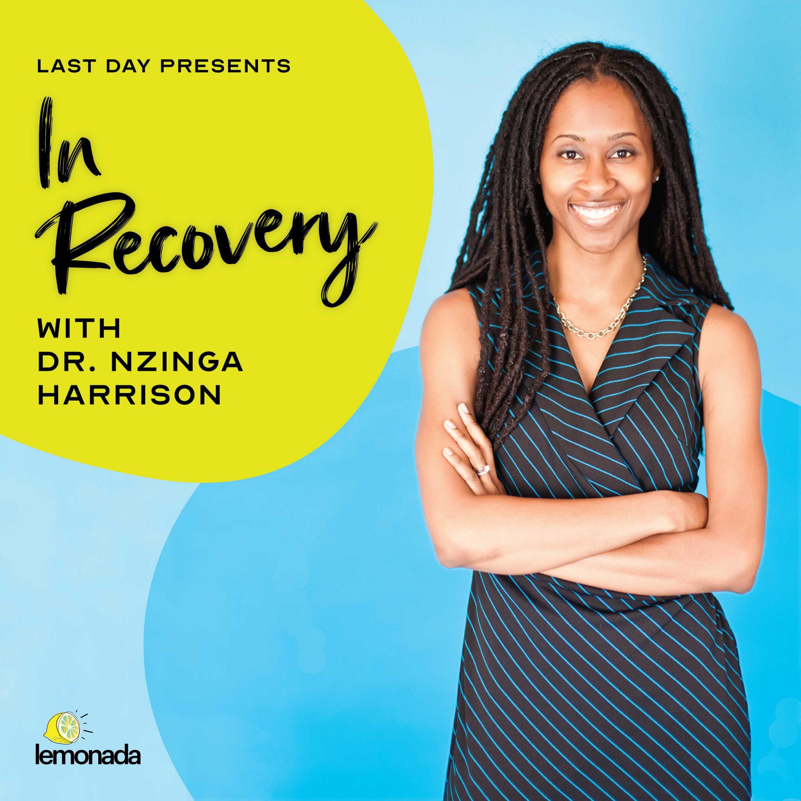 IN RECOVERY, A NEW SERIES AND FOLLOW-UP PODCAST TO LEMONADA MEDIA’S LAST DAY, DEBUTS MAY 18