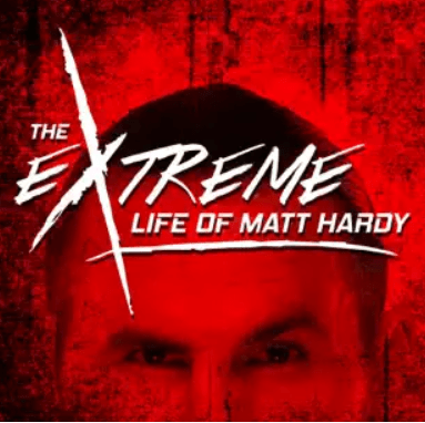 The Extreme Life of Matt Hardy